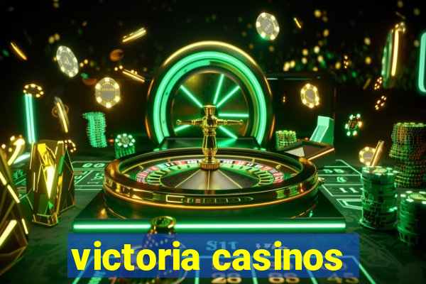 victoria casinos